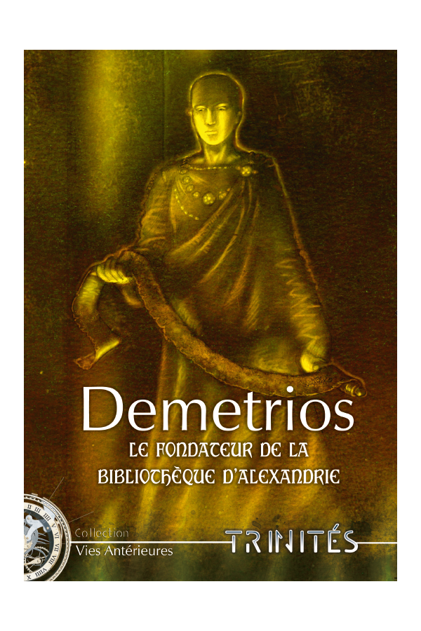 Demetrios, le Fondateur de la Bibliothèque d'Alexandrie