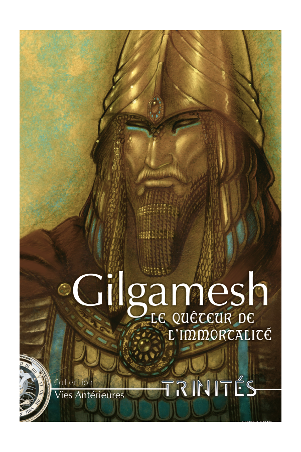 Gilgamesh, le Quêteur de l’Immortalité