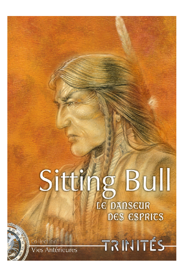 Sitting Bull, le Danseur des Esprits