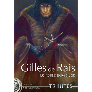 Gilles de Rais, le noble hérétique