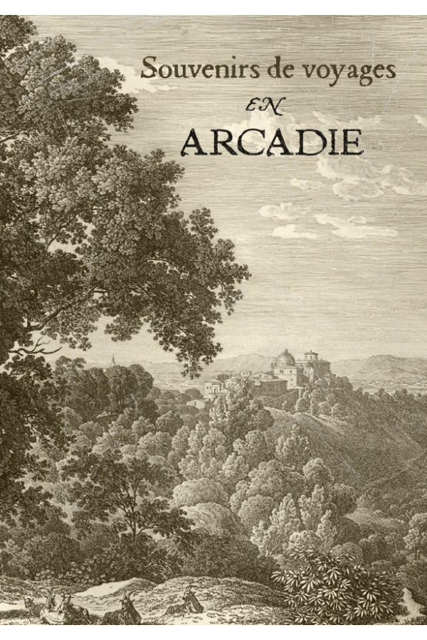 Souvenirs de voyages en Arcadie