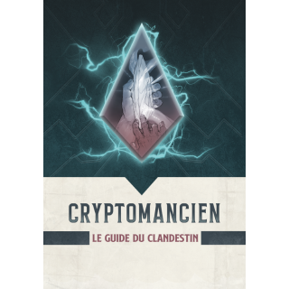 Cryptomancien - Le guide du clandestin