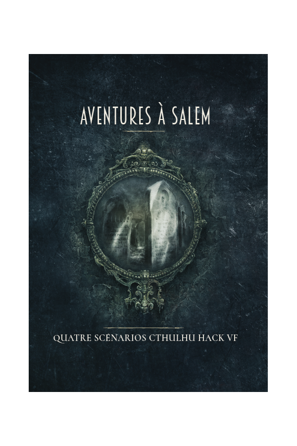 Aventures à Salem - Quatre scénarios Cthulhu Hack