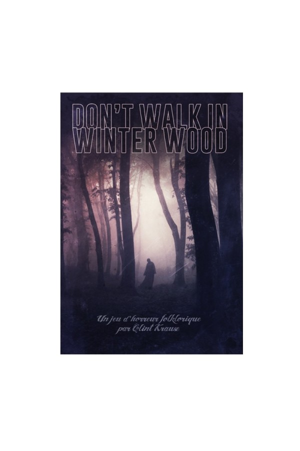 Don’t Walk in Winter Wood